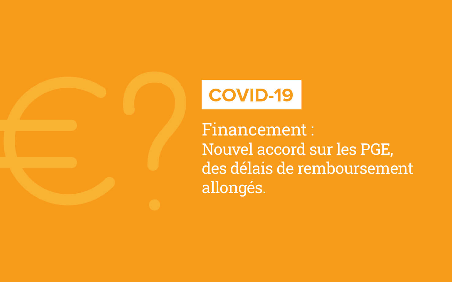 Cofif - actualités conseil et audit - PGE allongement délai de remboursement - Covid19